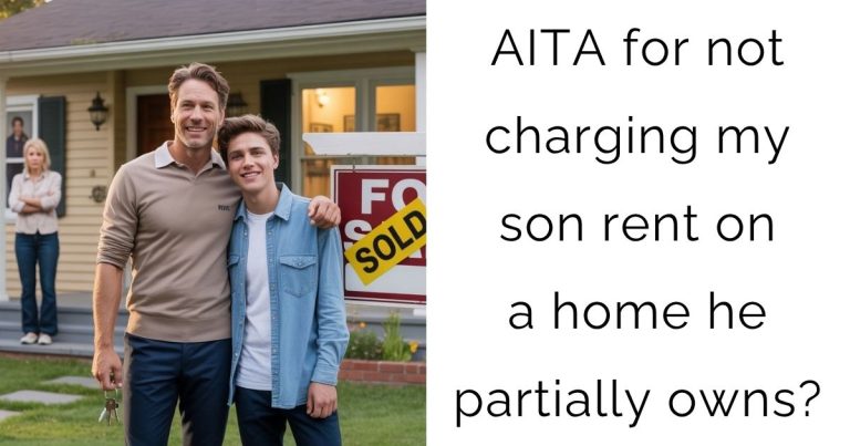 AITA for not charging my son rent on a home he partially owns?
