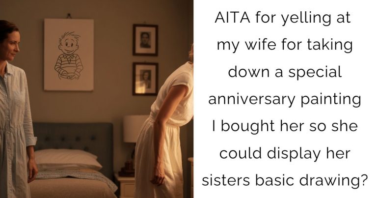 AITA for yelling at my wife for taking down a special anniversary painting I bought her so she could display her sisters basic drawing?