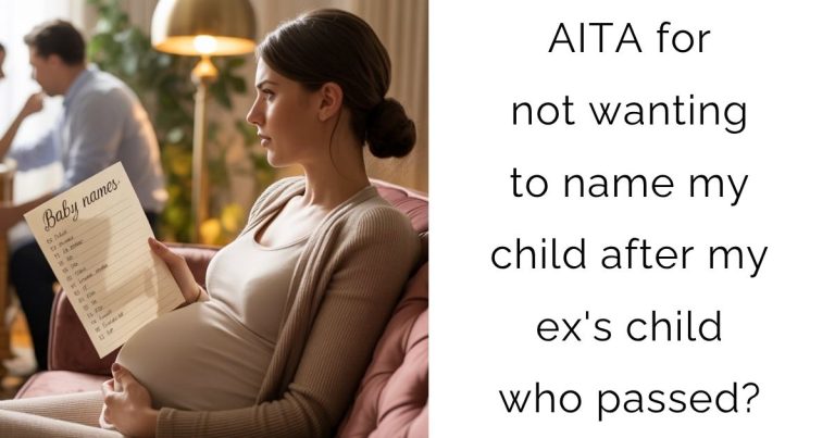 AITA for not wanting to name my child after my ex’s child who passed?