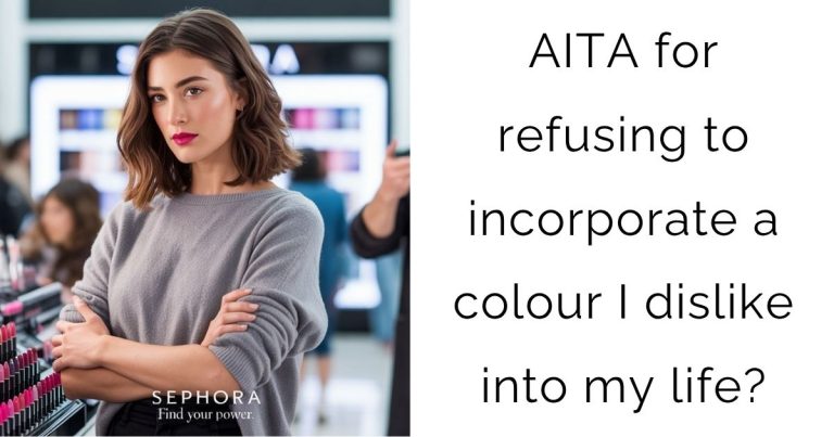 AITA for refusing to incorporate a colour I dislike into my life?