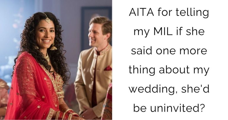 AITA for telling my MIL if she said one more thing about my wedding, she’d be uninvited?