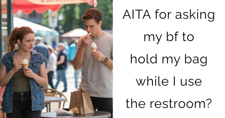 AITA for asking my bf to hold my bag while I use the restroom?