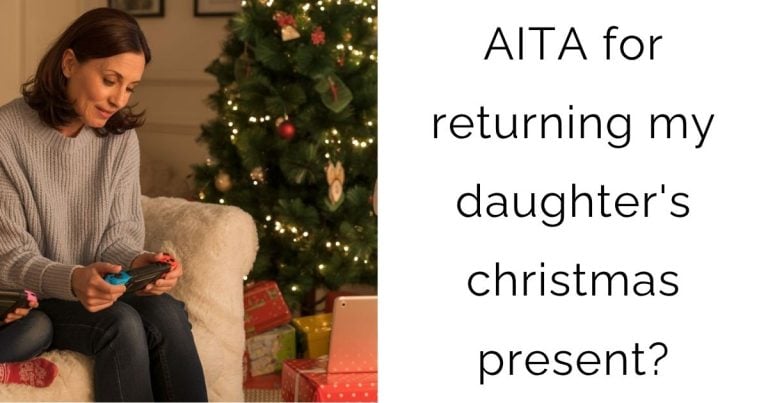 AITA for returning my daughter’s christmas present?