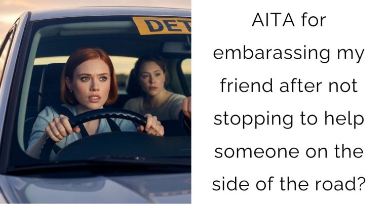 AITA for embarassing my friend after not stopping to help someone on the side of the road?