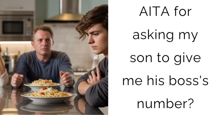 AITA for asking my son to give me his boss’s number?