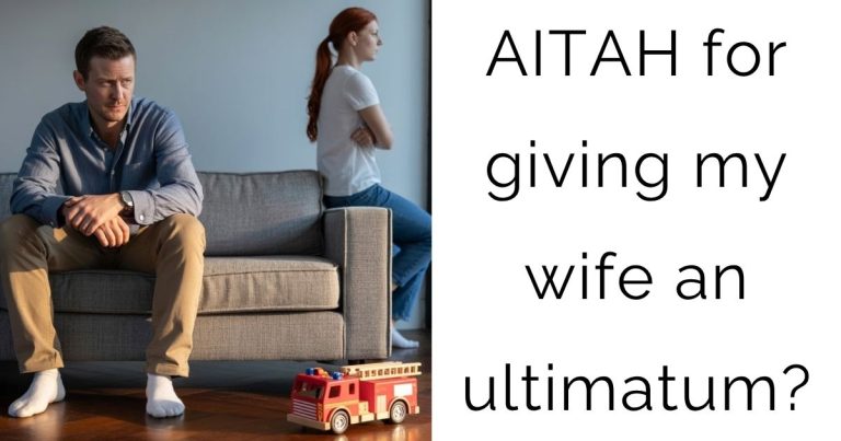 AITAH for giving my wife an ultimatum?