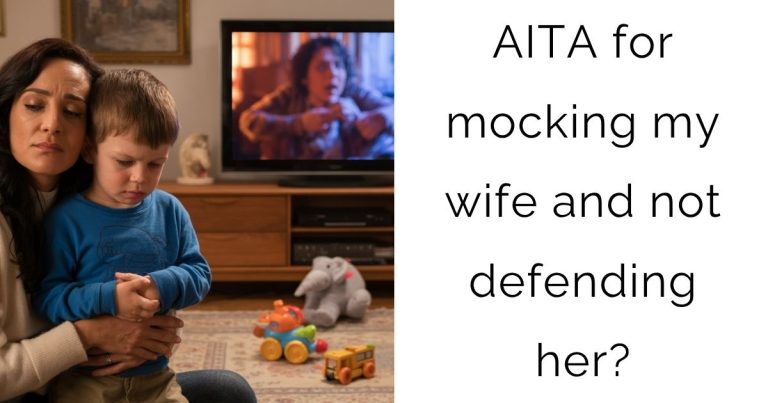 AITA for mocking my wife and not defending her?