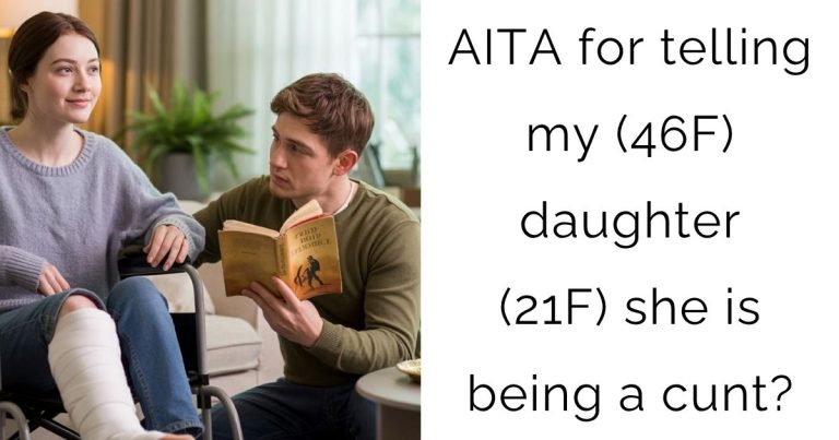 AITA for telling my(46F) daughter(21F) she is being a cunt?