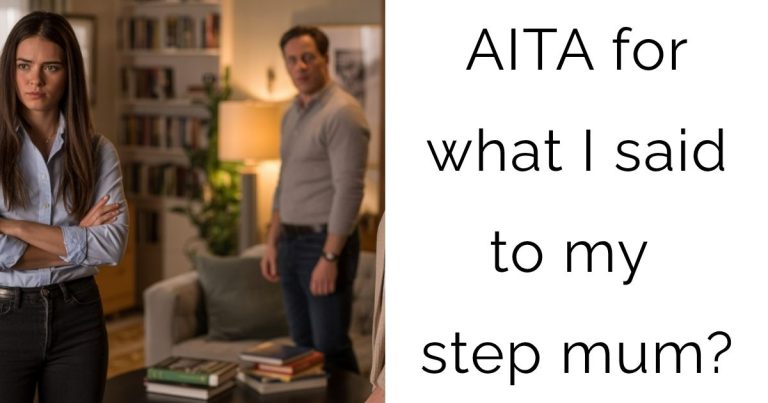 AITA for what I said to my step mum?