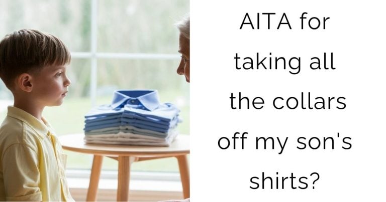 AITA for taking all the collars off my son’s shirts?