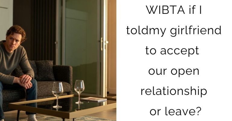 WIBTA if I toldmy girlfriend to accept our open relationship or leave?