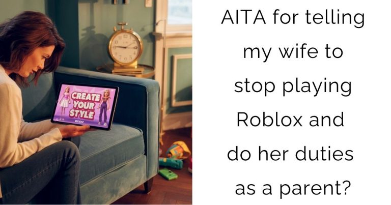 AITA for telling my wife to stop playing Roblox and do her duties as a parent?