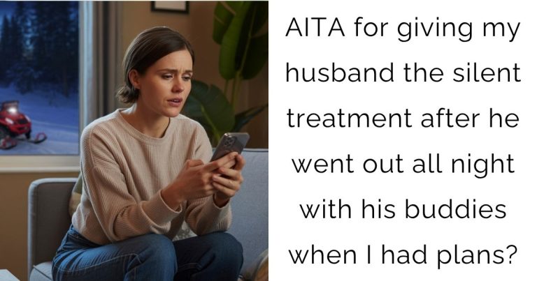 AITA for giving my husband the silent treatment after he went out all night with his buddies when I had plans?