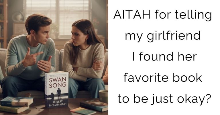 AITAH for telling my girlfriend I found her favorite book to be just okay?