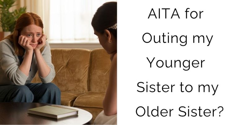 AITA for Outing my Younger Sister to my Older Sister?