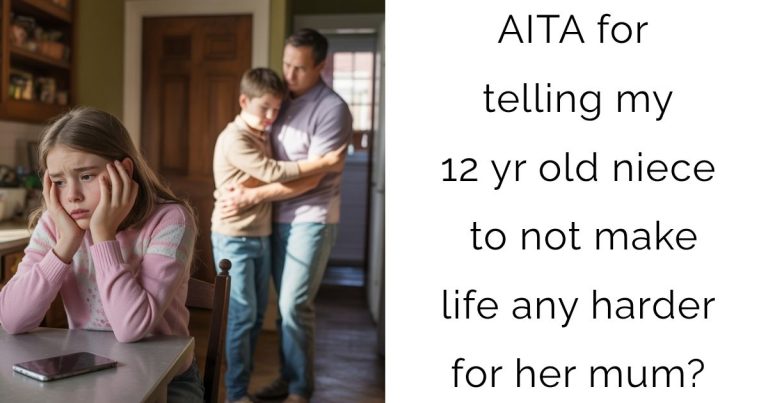 AITA for telling my 12 yr old niece to not make life any harder for her mum?