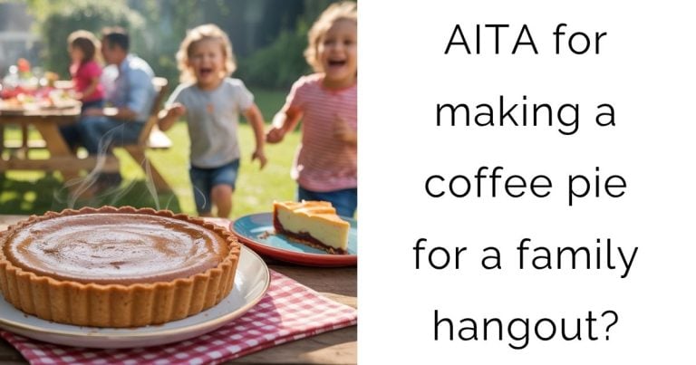 AITA for making a coffee pie for a family hangout?