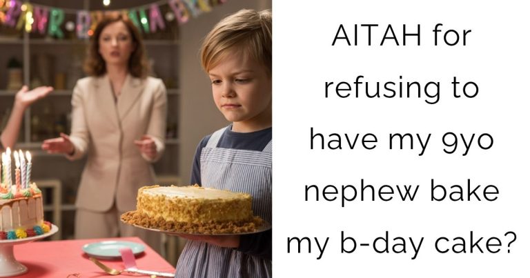 AITAH for refusing to have my 9yo nephew bake my b-day cake?