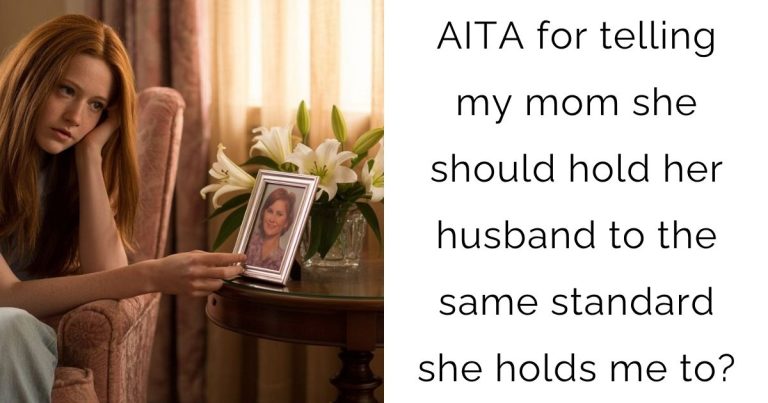 AITA for telling my mom she should hold her husband to the same standard she holds me to?