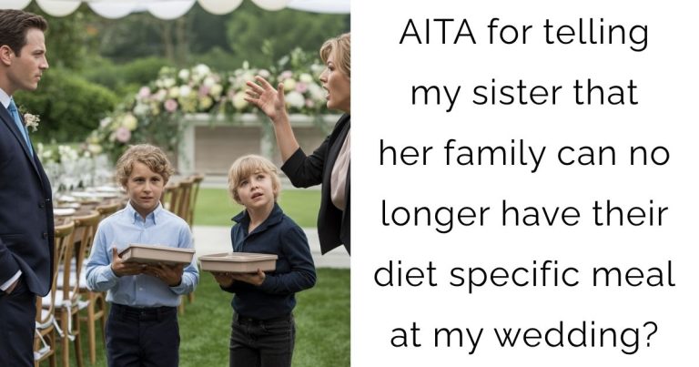 AITA for telling my sister that her family can no longer have their diet specific meal at my wedding?