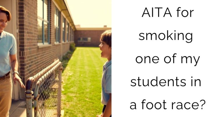 AITA for smoking one of my students in a foot race?