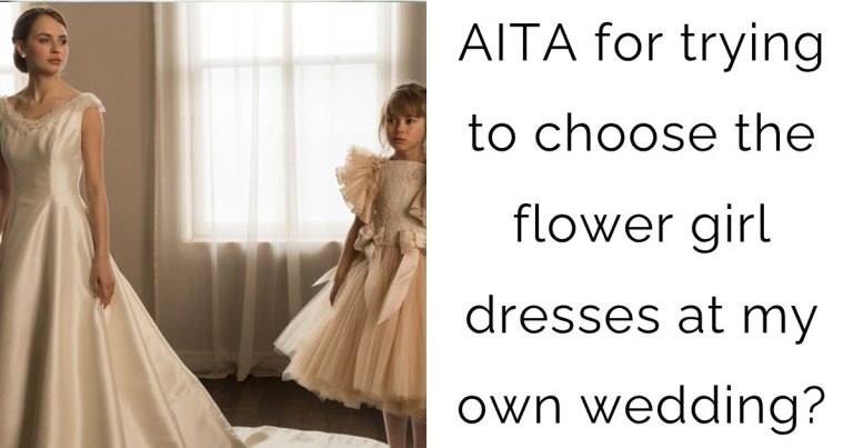 AITA for trying to choose the flower girl dresses at my own wedding?