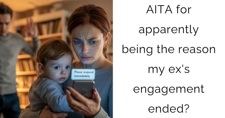 AITA for apparently being the reason my ex’s engagement ended?