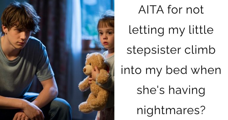 AITA for not letting my little stepsister climb into my bed when she’s having nightmares?