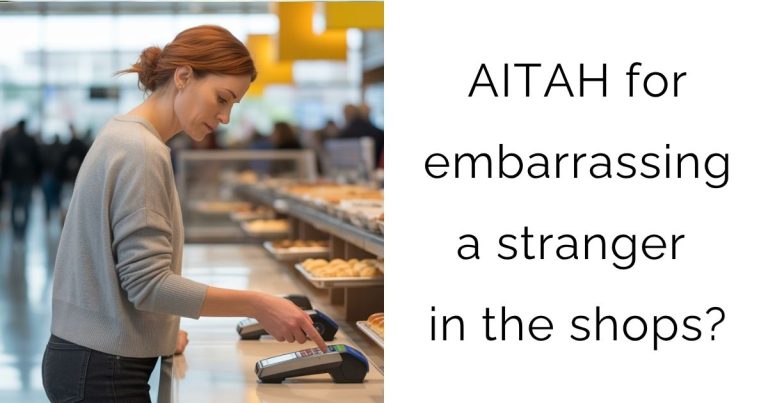 AITAH for embarrassing a stranger in the shops?