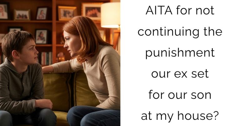AITA for not continuing the punishment our ex set for our son at my house?