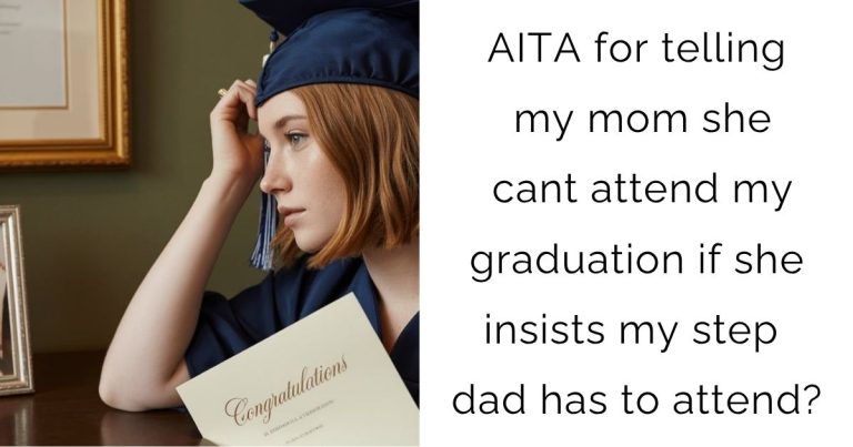 AITA for telling my mom she cant attend my graduation if she insists my step dad has to attend?