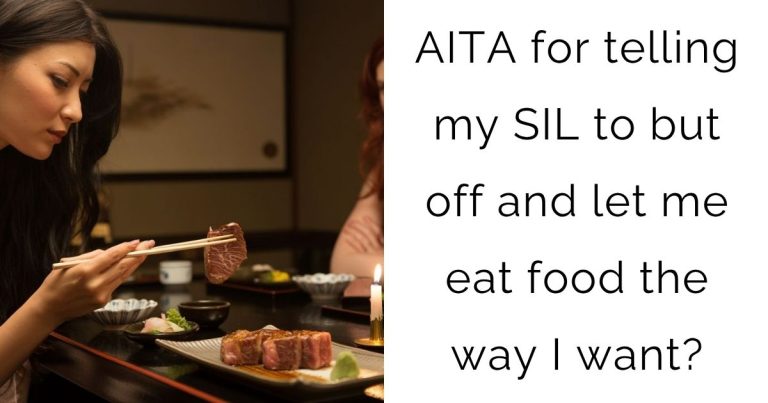 AITA for telling my SIL to but off and let me eat food the way I want?