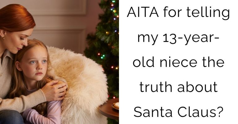 AITA for telling my 13-year-old niece the truth about Santa Claus?
