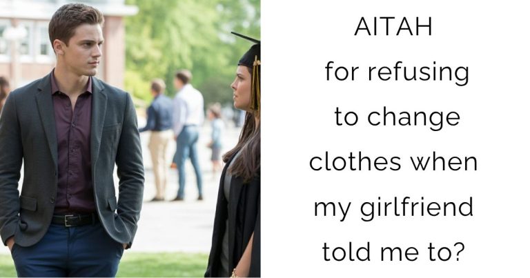 AITAH for refusing to change clothes when my girlfriend told me to?