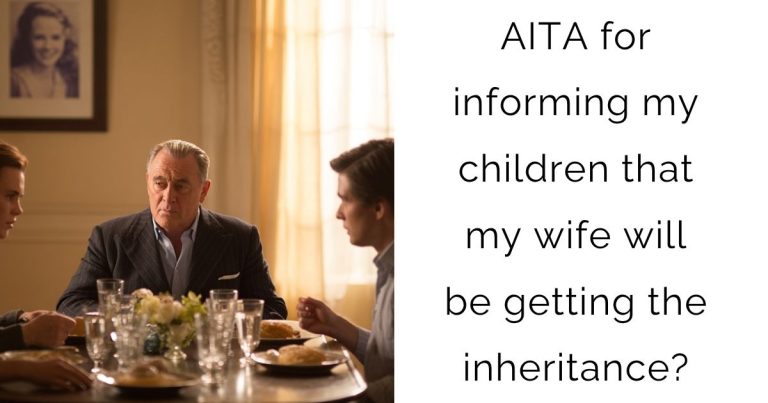 AITA for informing my children that my wife will be getting the inheritance?