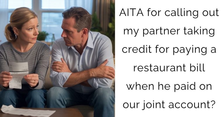 AITA for calling out my partner taking credit for paying a restaurant bill when he paid on our joint account?