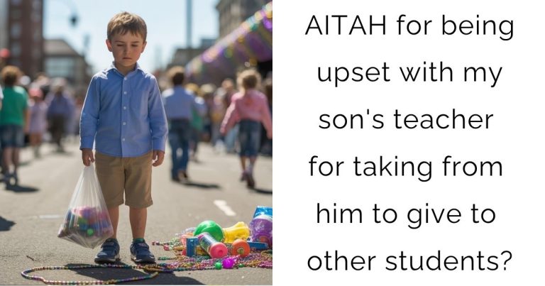 AITAH for being upset with my son’s teacher for taking from him to give to other students?