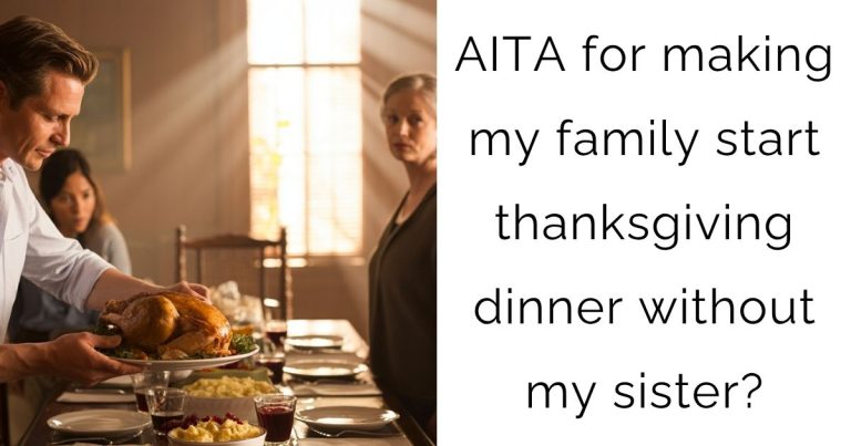 AITA for making my family start thanksgiving dinner without my sister?