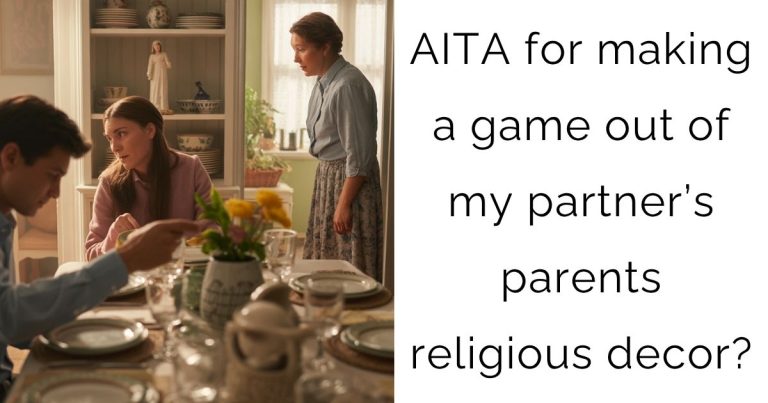 AITA for making a game out of my partner’s parents religious decor?