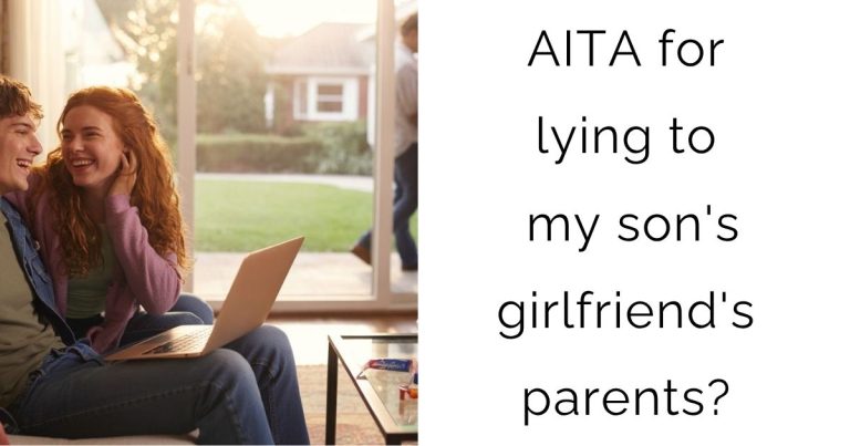 AITA for lying to my son’s girlfriend’s parents?