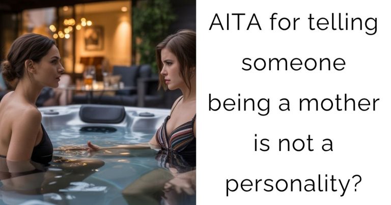 AITA for telling someone being a mother is not a personality?