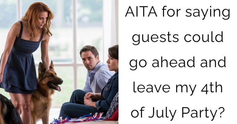 AITA for saying guests could go ahead and leave my 4th of July Party?