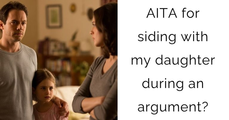 AITA for siding with my daughter during an argument?