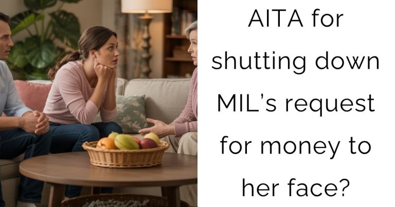 AITA for shutting down MIL’s request for money to her face?