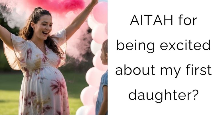 AITAH for being excited about my first daughter?