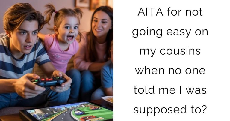 AITA for not going easy on my cousins when no one told me I was supposed to?
