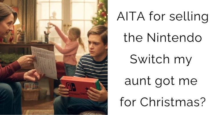 AITA for selling the Nintendo Switch my aunt got me for Christmas?