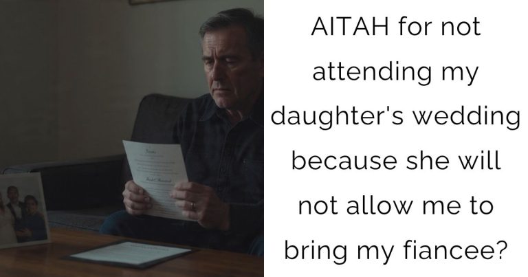AITAH for not attending my daughter’s wedding because she will not allow me to bring my fiancee?