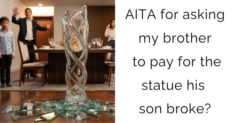 AITA for asking my brother to pay for the statue his son broke?