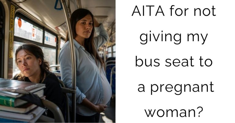 AITA for not giving my bus seat to a pregnant woman?